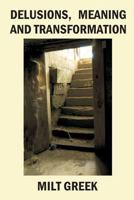 Delusions, Meaning and Transformation 149616329X Book Cover