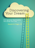 Discovering Your Dream: How Ignatian Spirituality Can Guide Your Life 0829438335 Book Cover