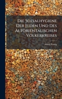 Die Sozialhygiene Der Juden Und Des Altorientalischen Völkerkreises 1023879549 Book Cover