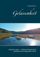 Gelassenheit: bringt Sie weiter ... auf Ihrem Weg durch ein glückliches und erfolgreiches Leben! 3749435332 Book Cover