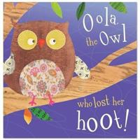 Oola the Owl Who Lost Her Hoot! 1780654871 Book Cover