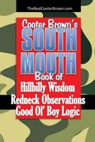 South Mouth: Hillbilly Wisdom, Redneck Observations & Good Ol' Boy Logic 1482340992 Book Cover