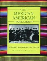 The Mexican American Family Album (The American Family Albums) 019512426X Book Cover