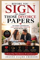 Before You Sign (or Send) Those Divorce Papers: The Honest Conversation Every Couple Owes Themselves Before Walking Away B0H7PTHW6D Book Cover