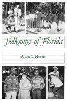 Folksongs of Florida 0813009839 Book Cover