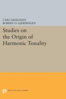 Studies on the Origin of Harmonic Tonality 0691608628 Book Cover