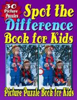 Spot the Difference Book for Kids: Spot the Difference & Picture Puzzle Book for Kids (Hidden Picture Puzzle Fun for Kids Aged 6 - 10 Years) (Volume 1) 1981206620 Book Cover