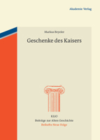 Geschenke Des Kaisers: Studien Zur Chronologie, Zu Den Empf�ngern Und Zu Den Gegenst�nden Der Kaiserlichen Vergrabungen Im 4. Jahrhundert N. Chr. 3050051752 Book Cover