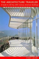 The Architecture Traveler: A Guide to 250 Key Twentieth-Century American Buildings 0393730506 Book Cover