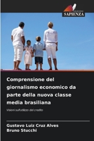 Comprensione del giornalismo economico da parte della nuova classe media brasiliana (Italian Edition) 6209522513 Book Cover