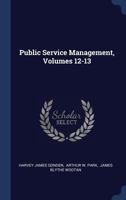 Public Service Management, Volumes 12-13 134006510X Book Cover