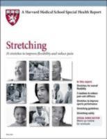 Stretching: 35 exercises to improve flexiblity and reduce pain (A Harvard Medical School Special Health Report) 1614010714 Book Cover