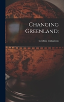 Changing Greenland; 1014481104 Book Cover