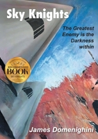 Sky Knights: The Greatest Enemy Is The Darkness Within 196555251X Book Cover