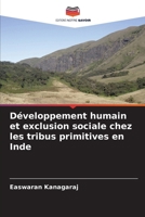 Développement humain et exclusion sociale chez les tribus primitives en Inde (French Edition) 6209929028 Book Cover