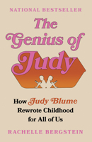 The Genius of Judy: How Judy Blume Rewrote Childhood for All of Us 1668010909 Book Cover