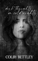 Dark Thoughts On Cold Nights 1738410528 Book Cover