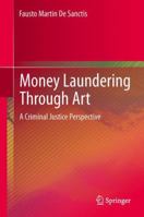 Money Laundering Through Art: A Criminal Justice Perspective 3319033131 Book Cover