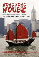 Hong Kong House: Four Novellas about Life at 169 Boundary Street. Hong Kong. 1449719376 Book Cover