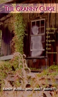 The Granny Curse and Other Ghosts and Legends from East Tennessee 0895871858 Book Cover