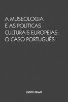 A Museologia e as Politicas Culturais Europeias: O Caso Portugues 197380798X Book Cover