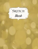 Sketch Book: Gold Sketchbook Scetchpad for Drawing or Doodling Notebook Pad for Creative Artists #5 1073356302 Book Cover