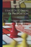 Usage Du Compas De Proportion: Suivi D'un Traité De La Division Des Champs 101767549X Book Cover