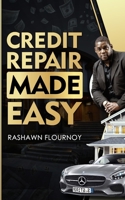 Credit Repair Made Easy: Guide to improve your credit score 0578244233 Book Cover