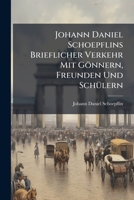 Johann Daniel Schoepflins Brieflicher Verkehr Mit Gonnern, Freunden Und Schulern 1147558787 Book Cover