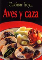 Aves y caza/ Birds and Hunt (Cocinar Hoy) 8449413842 Book Cover