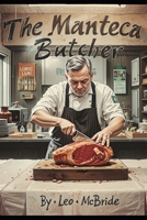 The Manteca Butcher B0FMYGH4YP Book Cover