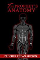 The Prophet's Anatomy: The Blueprint 1502320940 Book Cover