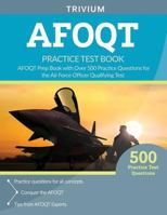 AFOQT Practice Test Book: AFOQT Prep Book with Over 500 Practice Questions for the Air Force Officer Qualifying Test 1635301491 Book Cover