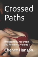 Crossed Paths: Unexpected Encounters and Romances Volume 1 B0CKVWJH2V Book Cover