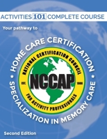 Activities 101 Complete: Pathway to Home Care Certification 151910894X Book Cover