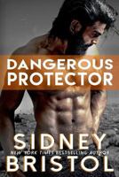 Dangerous Protector 1539617955 Book Cover