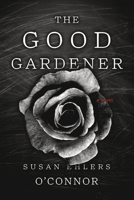 The Good Gardener 1667842773 Book Cover
