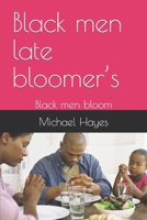 Black men late bloomer’s: Black men bloom B0C2SB16C1 Book Cover