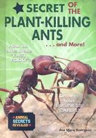Secret of the Plant-killing Ants and More! 0766029530 Book Cover