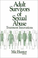 Adult Survivors Of Sexual Abuse: Treatment Innovations 0803971931 Book Cover