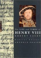 The Life and Times of Henry VIII 1573352470 Book Cover