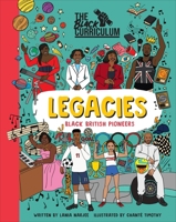 The Black Curriculum Legacies: Black British Pioneers 0241552818 Book Cover