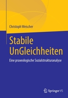 Stabile Ungleichheiten: Eine Praxeologische Sozialstrukturanalyse 3658365846 Book Cover