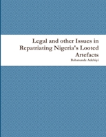 Legal and other Issues in Repatriating Nigeria's Looted Artefacts B08PXK53K3 Book Cover