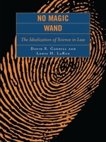 No Magic Wand: The Idealization of Science in Law 0742550230 Book Cover