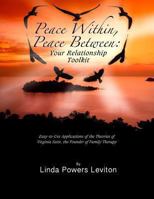 Peace Within, Peace Between: Your Relationship Toolkit 0991123689 Book Cover