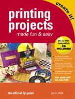 Printing Projects Made Fun and Easy 0131404113 Book Cover