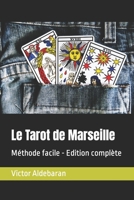 Le Tarot de Marseille: Méthode facile - Edition complète B0B92KGW7V Book Cover