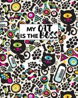 My Cat Is The Boss: Perfect Journal For Cat Staff And Cat Lover 170628795X Book Cover