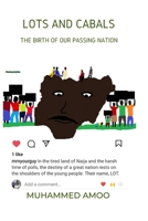 LOTS AND CABALS: The Birth of Our Passing Nation B0BHVJQLYL Book Cover